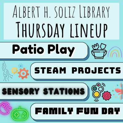 Albert H. Soliz Library Thursday Lineup Activities