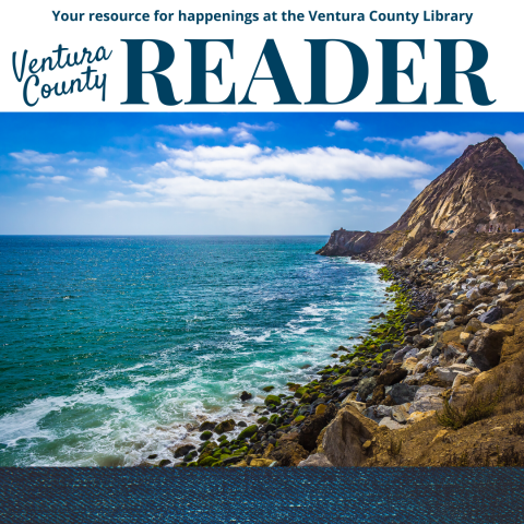 Ventura County Reader, your resource for happenings at the Ventura County Library. Words in dark blue on a white background. Picture of the ocean and Point Mugu Rock. The bottom is a strip of dark blue denim. 
