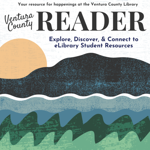 The graphic is an illustration that is stamp like in texture. It is a sun setting behind an island, with the ocean meeting the coastal grasses. Text reads: Your resource for happenings at the Ventura County Library. Ventura County Reader. Explore, Discover, & Connect to eLibrary Student Resources.  