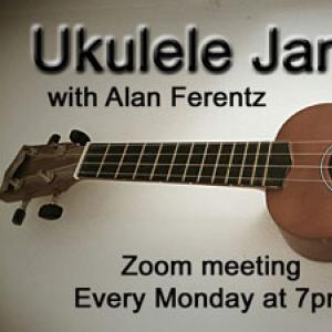 Photo of a ukulele with verbiage: Ukulele Jam with Alan Ferentz - Zoom meeting every Monday at 7pm