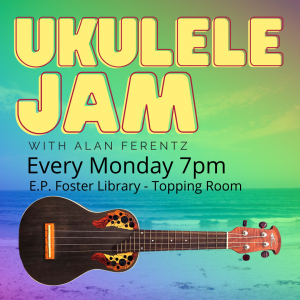 Photo of ukulele text Ukulele Jam with Alan Ferentz Every Monday 7pm